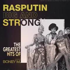 Rasputin - Big And Strong: The Greatest Hits of Boney M. 封面